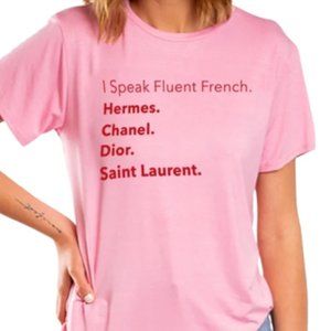 ⭐HP⭐I Speak Fluent French. Hermes. Chanel. Dior. Saint Laurent. T-Shirt - NWOT